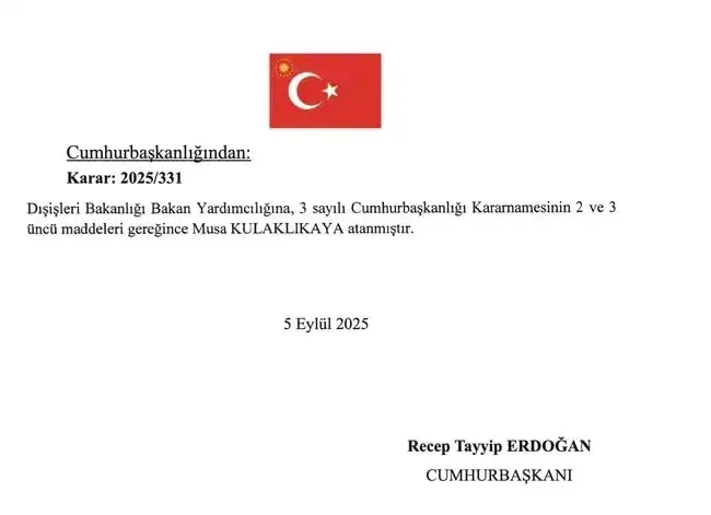 Musa Kulaklıkaya Dışişleri Bakan Yardımcılığı Görevine Atandı: Resmi Gazete'de Duyuru