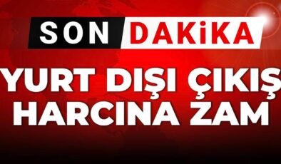 Resmi Gazete’de Yayınlanan Kararla Yurtdışına Çıkış Harcı Güncellendi